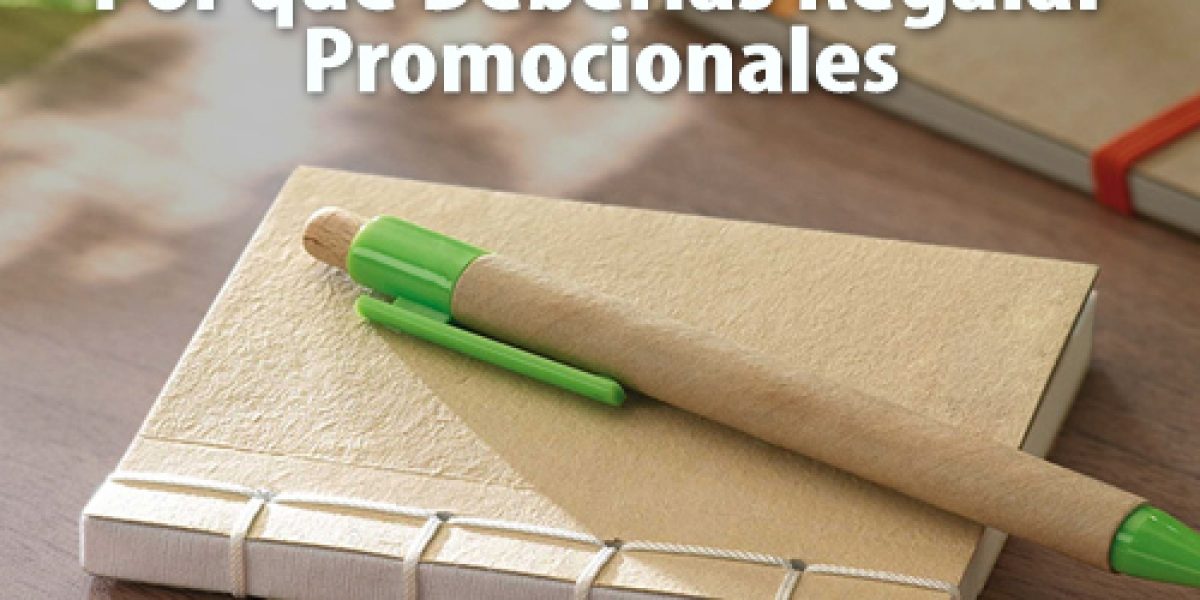 Grupo Green Market | ¿Por qué Deberías Regalar Promocionales?